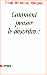 Comment penser le désordre ? Réconcilier la science et la philosophie