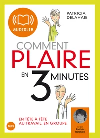 Comment plaire en trois minutes
