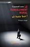 Philippe Libagé - Comment vivre le harcèlement moral et tenir bon !.