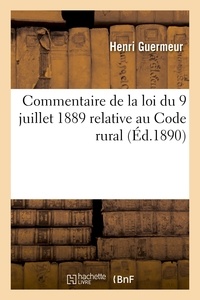 Henri Guermeur - Commentaire de la loi du 9 juillet 1889 relative au Code rural. Parcours, vaine pâture.