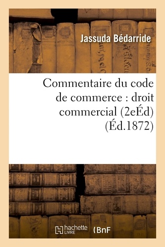  Hachette BNF - Commentaire du code de commerce : droit commercial 2e édition.