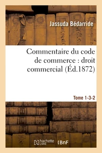 Commentaire du code de commerce : droit commercial Tome 1-3-2