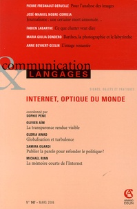Sophie Pène - Communication et Langages N° 147, Mars 2006 : Internet, optique du monde.