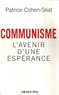 Patrice Cohen-Séat - Communisme - L'avenir d'une espérance.