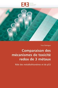 Comparaison des mécanismes de toxicité redox de 3 métaux