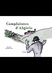 Georges Garié - Complaintes d'Algérie.