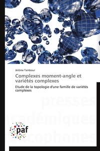  Tambour-j - Complexes moment-angle et variétés complexes.
