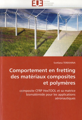 Svetlana Terekhina - Comportement en fretting des matériaux composites et polymères - Composite CFRP HexTOOL et sa matrice bismaléimide pour les applications aéronautiques.