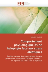 Abir Ben Hassine - Comportement physiologique d'une halophyte face aux stress abiotiques - Etude comparée du comportement de deux populations autochtones d'Atriplex halimus L. en réponse aux stress salin et hydrique.