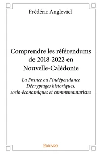 Comprendre les référendums de 2018-2022 en Nouvelle-Calédonie