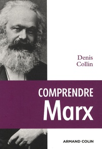 Denis Collin - Comprendre Marx.