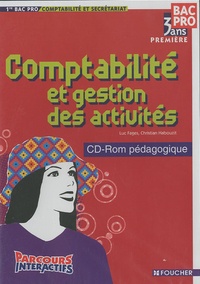 Luc Fages et Christian Habouzit - Comptabilité et gestion des activités 1e Bac Pro 3 ans comptabilité et secrétariat - CD-ROM pédagogique.
