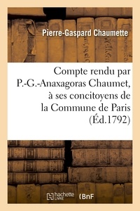  Hachette BNF - Compte rendu par P.-G.-Anaxagoras Chaumet, à ses concitoyens de la Commune de Paris.