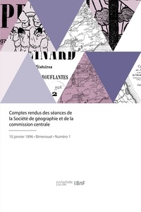 De géographie Société - Comptes rendus des séances de la Société de géographie et de la commission centrale.