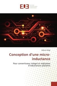 Adoum Kriga - Conception d'une micro-inductance - Pour convertisseur intégré et réalisation d'inductances planaires.