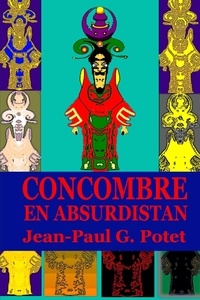 Jean-Paul Potet - Concombre en Absurdistan.