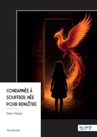 Condamnée à souffrir, née pour renaître