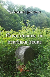 Confidences de dernière heure