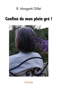 Confiné de mon plein gré !