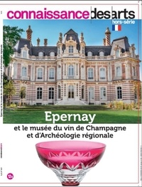  Connaissance des arts - Connaissance des Arts Hors-série : Epernay et le musée Champagne.