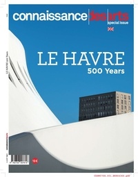  Connaissance des arts - Connaissance des Arts Hors série : Le Havre 500 years.