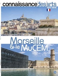  Connaissance des arts - Connaissance des Arts Hors-série : Marseille et le MuCEM.