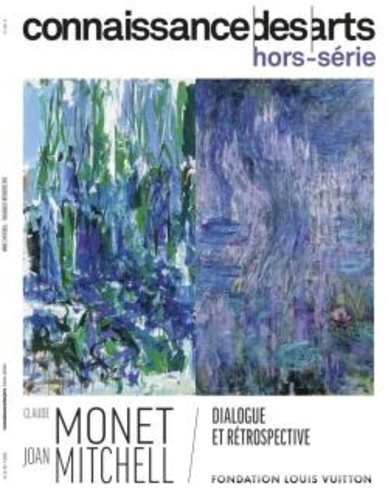 Connaissance des Arts Hors-série N° 1000 Claude Monet / Joan Mitchell. Dialogue et rétrospective