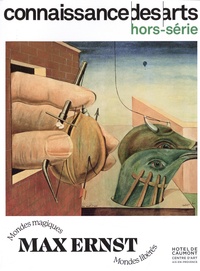 Guy Boyer et Lucie Agache - Connaissance des Arts Hors-série N°1028 : Max Ernst - Mondes magiques. Mondes libérés.