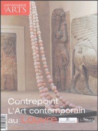 Marie-Laure Bernadac et  Collectif - Connaissance des Arts Hors-série N° 234 : Contrepoint - L'art contemporain au Louvre.