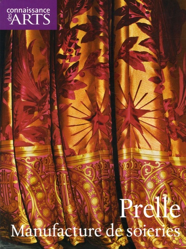 Sylvie Blin et Axelle Corty - Connaissance des Arts Hors-série N° 266 : Prelle, manufacture de soieries.