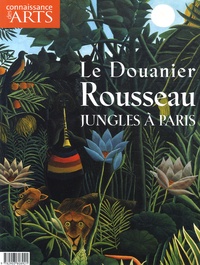 Jean-François Lasnier et Guitemie Maldonado - Connaissance des Arts Hors-série N° 276 : Le Douanier Rousseau - Jungles à Paris.