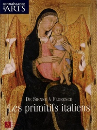 François Legrand - Connaissance des Arts Hors-série N° 391 : De Sienne à Florence - Les primitifs italiens.