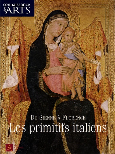 François Legrand - Connaissance des Arts Hors-série N° 391 : De Sienne à Florence - Les primitifs italiens.