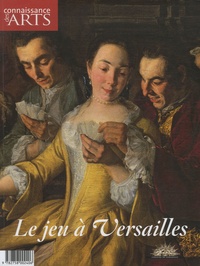Guillaume Morel - Connaissance des Arts Hors-série N° 415 : Le jeu à la cour de Versailles.