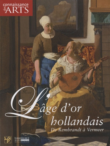Pascale Bertrand - Connaissance des Arts Hors-série N° 425 : L'Age d'Or hollandais - De Rembrandt à Vermeer.