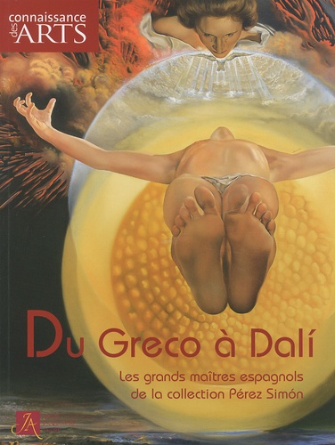 Joël Girard et Pascal Torres - Connaissance des Arts Hors-série N° 444 : Du Greco à Dali - Les grands maîtres espagnols de la collection Pérez Simon.