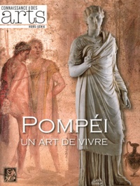 Stefano De Caro et Valeria Sampaolo - Connaissance des Arts Hors-Serie N° 502 : Pompéi - Un art de vivre.