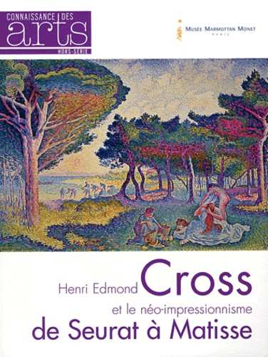Françoise Baligand et Jacques Taddei - Connaissance des Arts Hors-série N° 510 : Cross et le néo-impressionnisme de Seurat à Matisse.