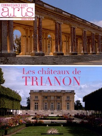Hervé Grandsart et Jean-Michel Charbonnier - Connaissance des Arts Hors-série N° 542 : Les châteaux de Trianon.