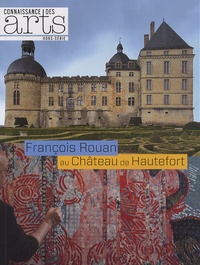 Hélène David-Weill - Connaissance des Arts Hors-série n° 584 : François Rouan au château de Hautefort.