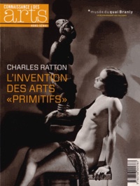 Dominique Blanc et Jean-Michel Charbonnier - Connaissance des Arts Hors-série N° 586 : Charles Ratton, l'invention des arts "primitifs".