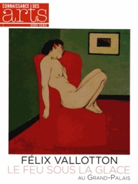 Guy Boyer - Connaissance des Arts Hors-série N° 598 : Félix Vallotton, Le feu sous la glace au Grand-Palais.