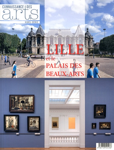 Jean-François Lasnier et Bruno Girveau - Connaissance des Arts Hors-série N° 611 : Lille et le Palais des Beaux-Arts.