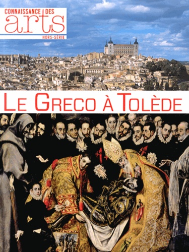 Jean-Michel Charbonnier et Pascal Torres - Connaissance des Arts Hors-série N° 613 : Le Greco à Tolède.