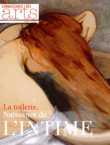 Jérôme Coignard et Guitemie Maldonado - Connaissance des Arts Hors-série N° 653 : La toilette - Naissance de l'intime.