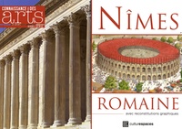 Eric Teyssier et Dominique Darde - Connaissance des Arts Hors-série N° 673 : Nîmes romaine.