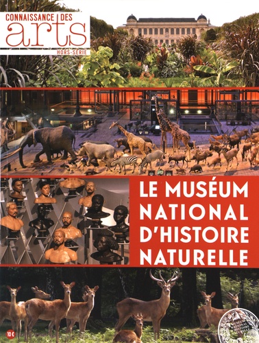 Jean-François Lasnier et Guillaume Morel - Connaissance des Arts Hors-série N° 725 : Le Muséum national d'histoire naturelle.