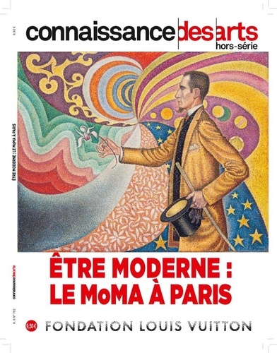 Jean-François Lasnier et Valérie Bougault - Connaissance des Arts Hors-série N° 782 : Etre moderne : le MoMA à Paris.