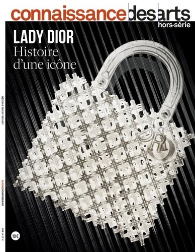 Lucie Agache - Connaissance des Arts Hors-série N° 889 : Lady Dior, histoire d'une icône.