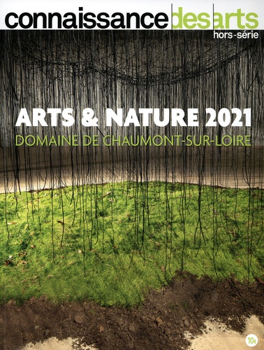 Connaissance des Arts Hors-série N° 939 Arts & nature 2021. Domaine de Chaumont-sur-Loire